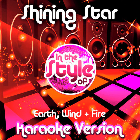 Shining Star (In the Style of Earth, Wind & Fire) [Karaoke Version] - Single