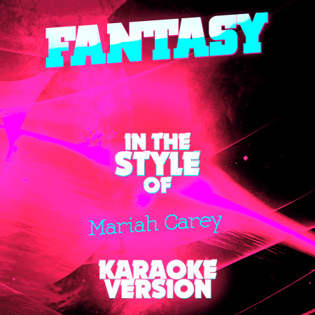 Fantasy (In the Style of Mariah Carey) [Karaoke Version] - Single