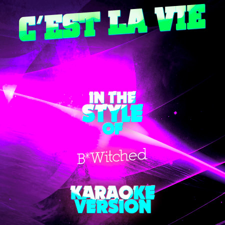 C'est La Vie (In the Style of B*witched) [Karaoke Version] - Single
