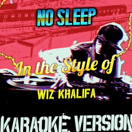 No Sleep (In the Style of Wiz Khalifa) [Karaoke Version] - Single