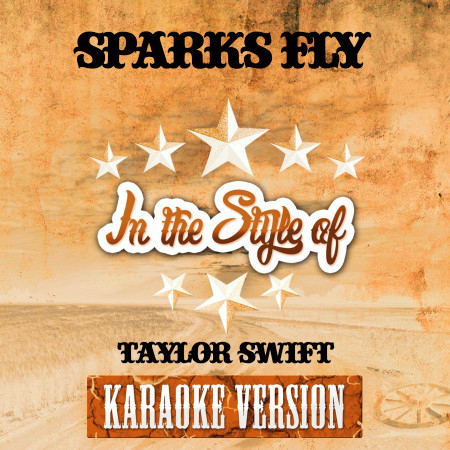 Sparks Fly (In the Style of Taylor Swift) [Karaoke Version] - Single