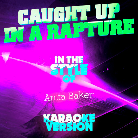 Caught up in a Rapture (In the Style of Anita Baker) [Karaoke Version] - Single