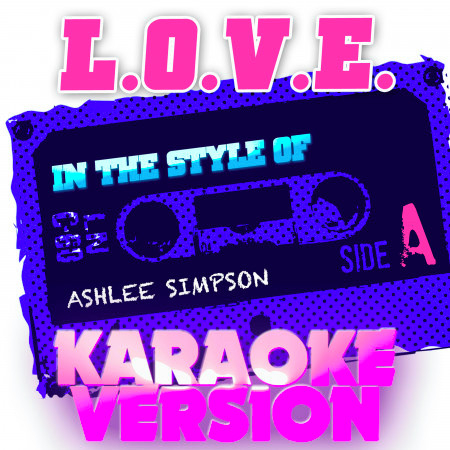 L.O.V.E. (In the Style of Ashlee Simpson) [Karaoke Version] - Single