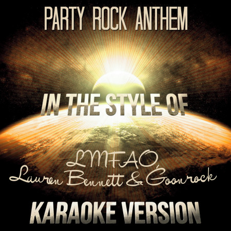 Party Rock Anthem (In the Style of Lmfao & Lauren Bennett & Goonrock) [Karaoke Version] - Single