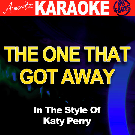 The One That Got Away (In The Style Of Katy Perry)