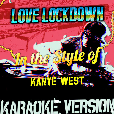 Love Lockdown (In the Style of Kanye West) [Karaoke Version] - Single