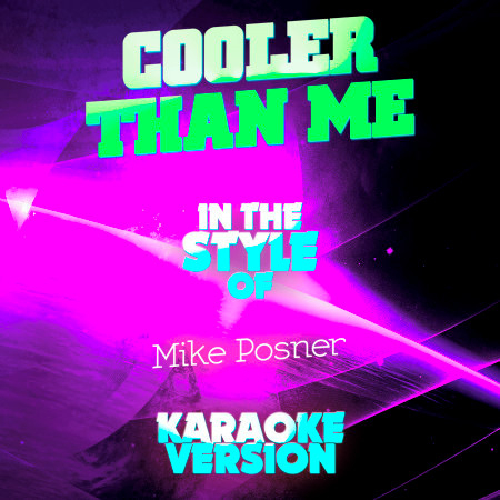 Cooler Than Me (In the Style of Mike Posner) [Karaoke Version] - Single