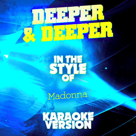 Deeper & Deeper (In the Style of Madonna) [Karaoke Version] - Single