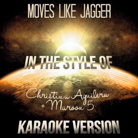 Moves Like Jagger (In the Style of Christina Aguilera + Maroon 5) [Karaoke Version]