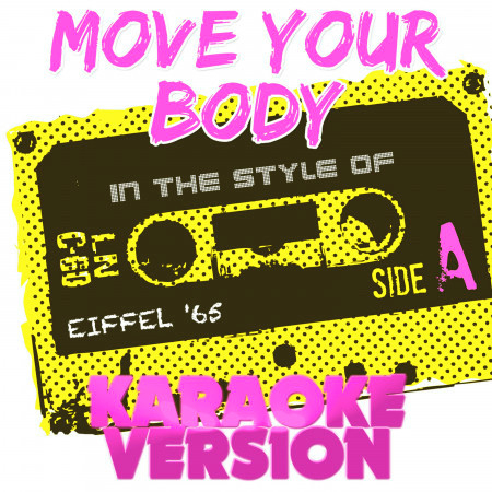Move Your Body (In the Style of Eiffel '65) [Karaoke Version]