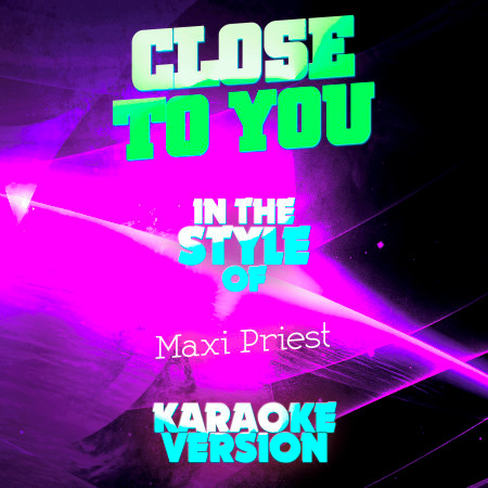 Close to You (In the Style of Maxi Priest) [Karaoke Version] - Single
