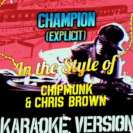 Champion (Explicit) [In the Style of Chipmunk & Chris Brown] [Karaoke Version] - Single
