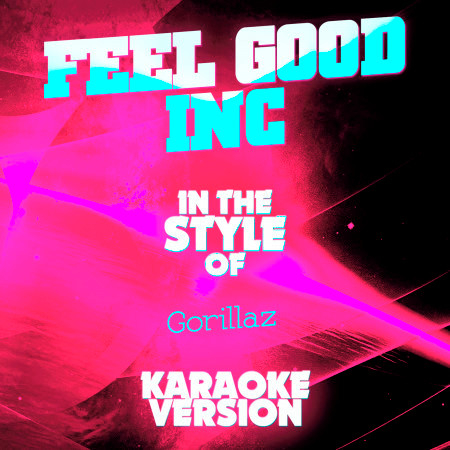 Feel Good Inc (In the Style of Gorillaz) [Karaoke Version] - Single
