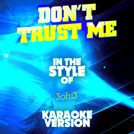 Don't Trust Me (In the Style of 3oh!3) [Karaoke Version] - Single