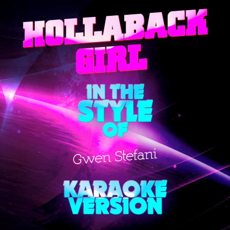 Hollaback Girl (In the Style of Gwen Stefani) [Karaoke Version]