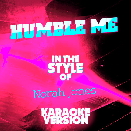 Humble Me (In the Style of Norah Jones) [Karaoke Version] - Single