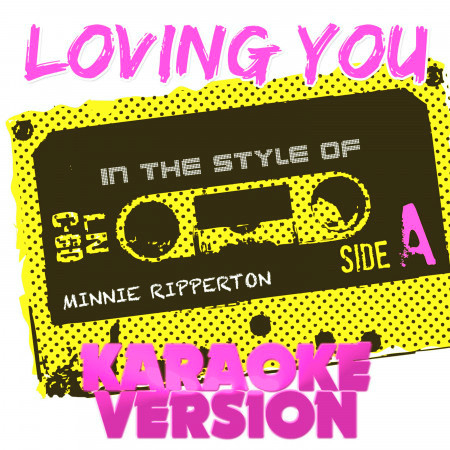 Loving You (In the Style of Minnie Ripperton) [Karaoke Version]
