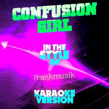 Confusion Girl (In the Style of Frankmusik) [Karaoke Version] - Single