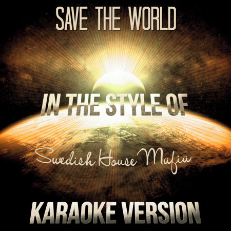 Save the World (In the Style of Swedish House Mafia) [Karaoke Version] - Single