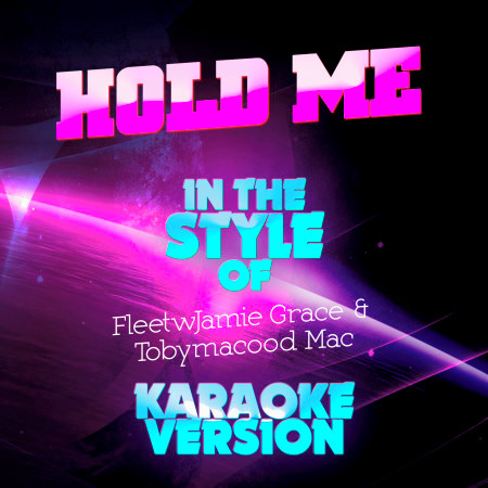 Hold Me (In the Style of Jamie Grace & Tobymac) [Karaoke Version] - Single