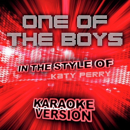 One of the Boys (In the Style of Katy Perry) [Karaoke Version]