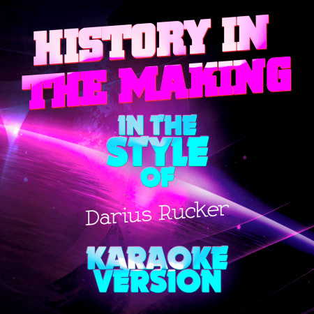 History in the Making (In the Style of Darius Rucker) [Karaoke Version] - Single