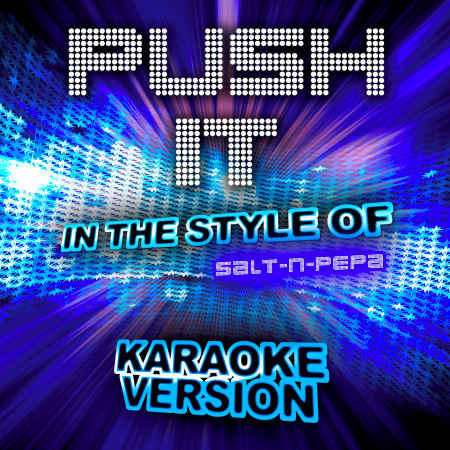 Push It (In the Style of Salt-n-Pepa) [Karaoke Version] - Single