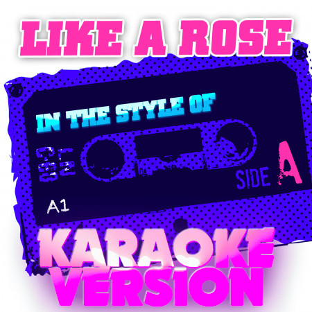 Like a Rose (In the Style of A1) [Karaoke Version]