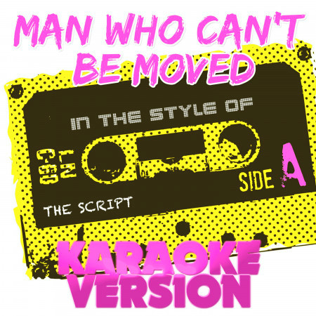 Man Who Can't Be Moved (In the Style of the Script) [Karaoke Version]