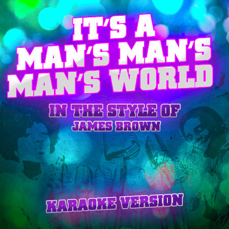 It's a Man's Man's Man's World (In the Style of James Brown) [Karaoke Version] - Single