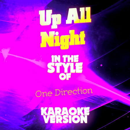 Up All Night (In the Style of One Direction) [Karaoke Version] - Single