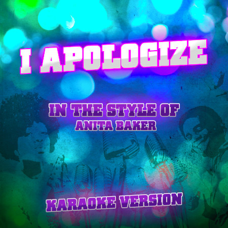I Apologize (In the Style of Anita Baker) [Karaoke Version] - Single