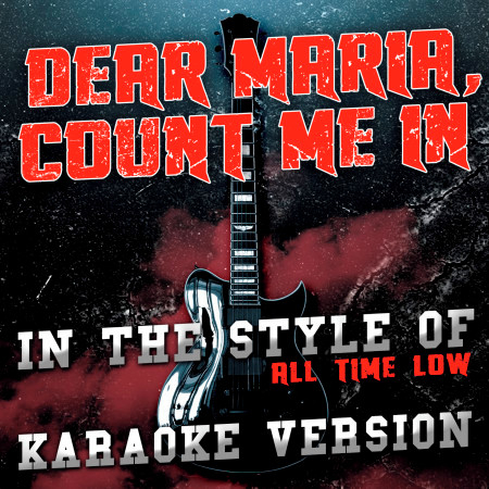 Dear Maria, Count Me In (In the Style of All Time Low) [Karaoke Version]