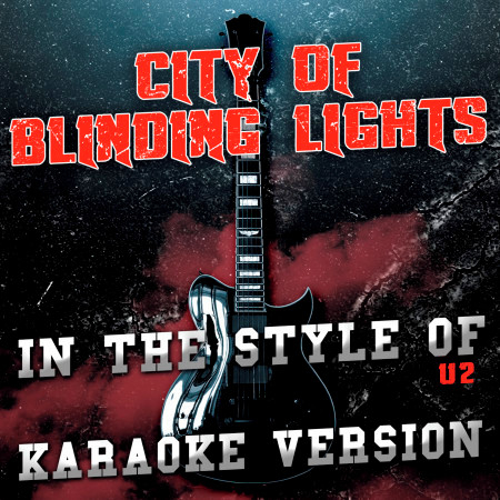 City of Blinding Lights (In the Style of U2) [Karaoke Version]