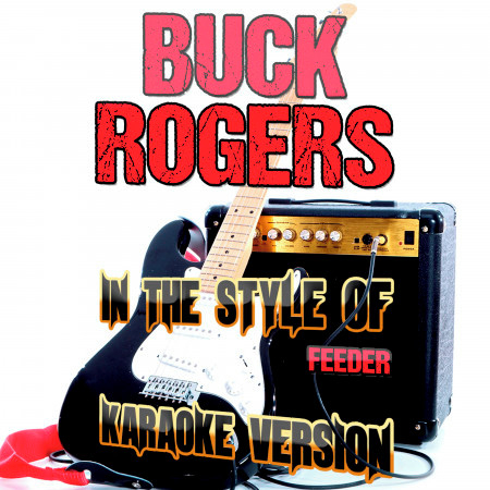Buck Rogers (In the Style of Feeder) [Karaoke Version] - Single