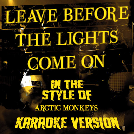 Leave Before the Lights Come On (In the Style of Arctic Monkeys) [Karaoke Version] - Single