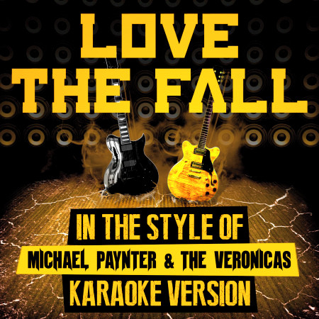 Love the Fall (In the Style of Michael Paynter & The Veronicas) [Karaoke Version] - Single