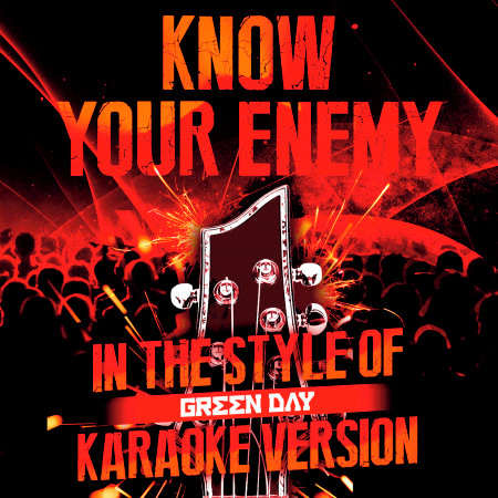 Know Your Enemy (In the Style of Green Day) [Karaoke Version]