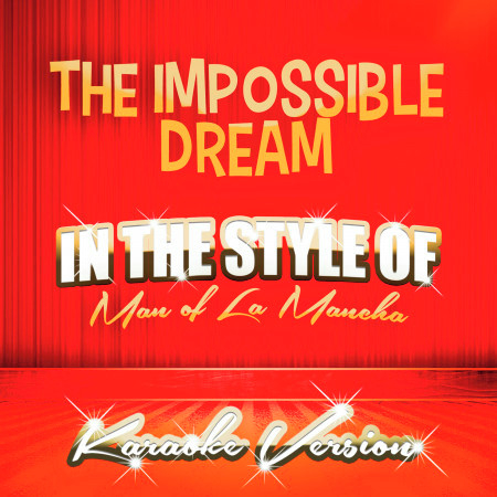 The Impossible Dream (In the Style of Man of La Mancha) [Karaoke Version] - Single