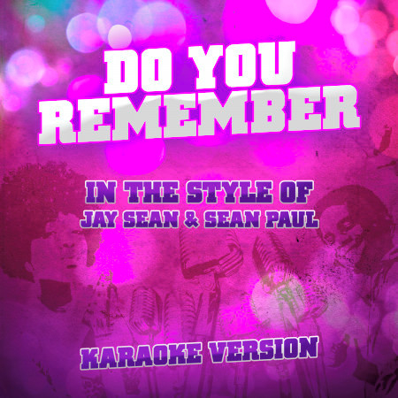 Do You Remember (In the Style of Jay Sean & Sean Paul) [Karaoke Version] - Single