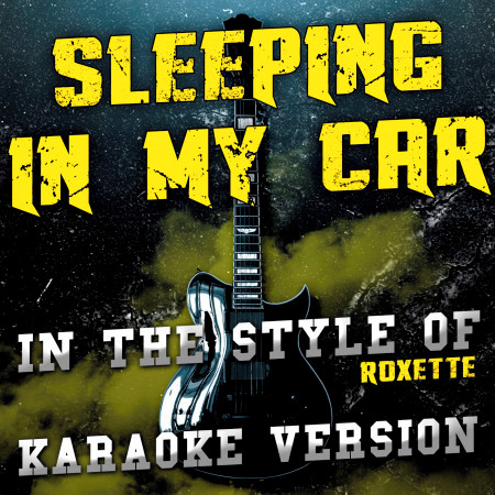 Sleeping in My Car (In the Style of Roxette) [Karaoke Version] - Single