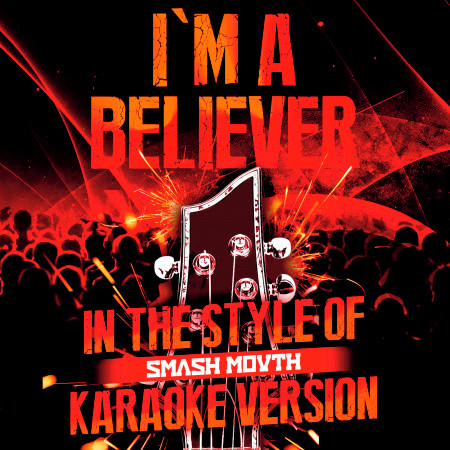 I'm a Believer (In the Style of Smash Mouth) [Karaoke Version]
