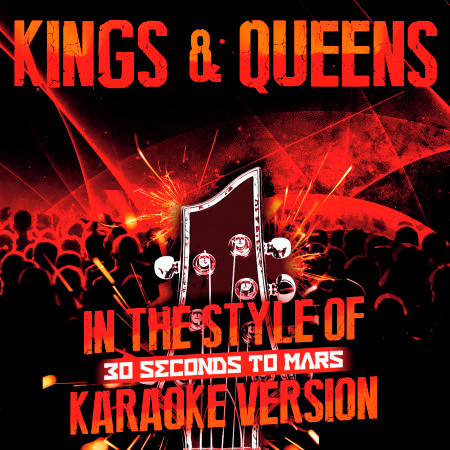 Kings & Queens (In the Style of 30 Seconds to Mars) [Karaoke Version] - Single