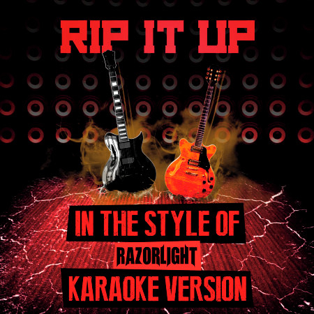 Rip It Up (In the Style of Razorlight) [Karaoke Version]