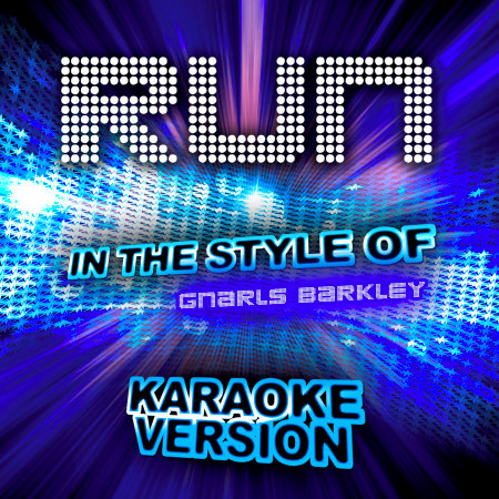 Run (In the Style of Gnarls Barkley) [Karaoke Version] - Single