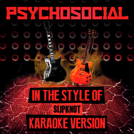 Psychosocial (In the Style of Slipknot) [Karaoke Version]