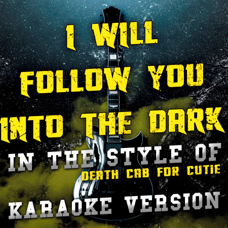 I Will Follow You into the Dark (In the Style of Death Cab for Cutie) [Karaoke Version] - Single