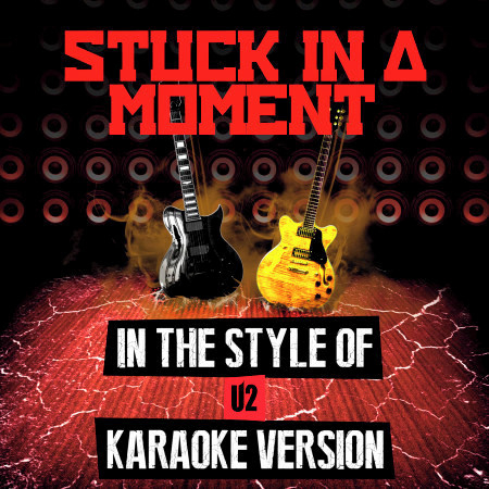 Stuck in a Moment (In the Style of U2) [Karaoke Version] - Single