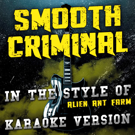 Smooth Criminal (In the Style of Alien Ant Farm) [Karaoke Version]