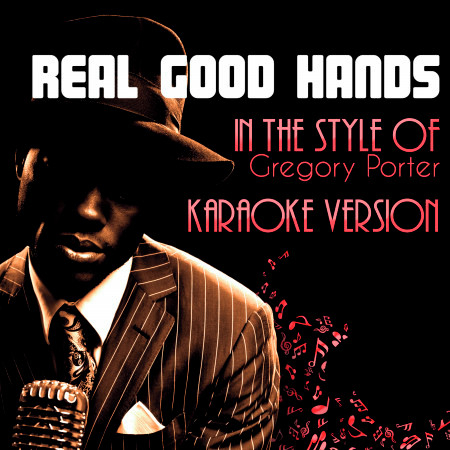 Real Good Hands (In the Style of Gregory Porter) [Karaoke Version] - Single